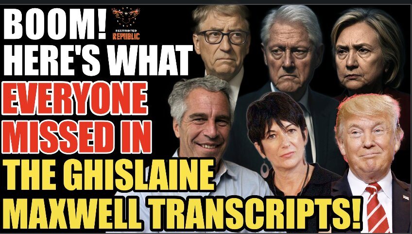 BOOM! Here’s What Everyone Missed In Ghislaine Maxwell Transcripts and It’s HUGE! 